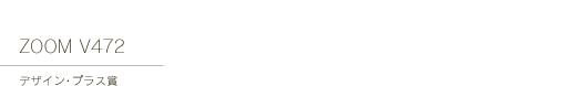 ZOOM V472